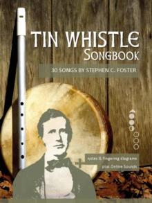 Tin Whistle - 30 Songs by Stephen C. Foster