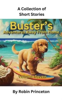 Buster's Adventures Away From Home Vol Seven : Buster's Adventures Away From Home, #7