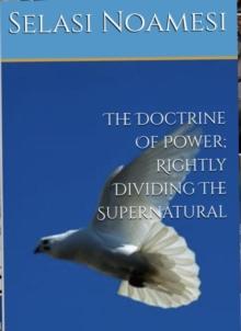 Doctrine Of Power; Rightly Dividing The Supernatural