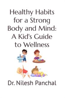 Healthy Habits: A Kid's Guide to Wellness