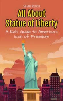 All About Statue of Liberty: A Kid's Guide to America's Icon of Freedom : Educational Books For Kids, #20