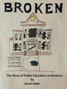 Broken: The Story of Public Education in America