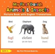 My First Danish Animals & Insects Picture Book with English Translations : Teach & Learn Basic Danish words for Children, #2