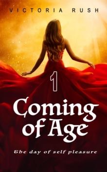 Coming of Age 1: The Day of Self Pleasure : Adult Fairy Tales, #13