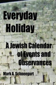 Everyday Holiday - A Jewish Calendar of Events and Observances