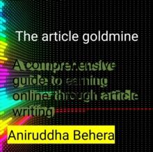 Article Goldmine A Comprehensive Guide to Earning Online through Article Writing