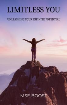 Limitless You: Unleashing Your Infinite Potential