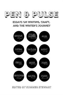 Pen & Pulse Essays on Writing, Craft, and the Writer's Journey