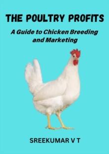 Poultry Profits: A Guide to Chicken Breeding and Marketing