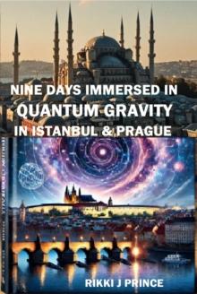 Nine Days Immersed in Quantum Gravity (in Istanbul & Prague) : Nine Days, #102