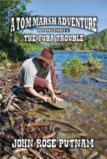 Yuba Trouble : A Tom Marsh Adventure, #3