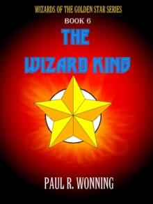 Wizard King : Wizard of the Golden Star, #6