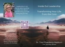 Inside Out Leadership: Transforming Your Life from the Core