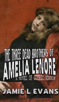 Three Dead Brothers of Amelia Lenore