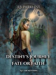 Destiny's Journey Fate or Faith