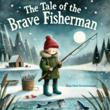 Tale of the Brave Fisherman : The Magic Little Chest of Tales