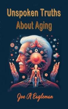 Unspoken Truths About Aging