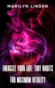 Energize Your Life: Tiny Habits for Maximum Vitality