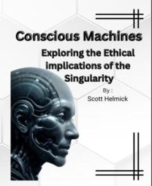 Conscious-Machines-Exploring-the-Ethical-Implications-of-the-Singularity