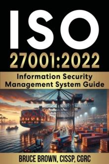 ISO 27001:2022 Information Security Management System Guide : ISO 27000 ISMS, #1