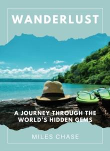 Wanderlust: A Journey Through the World's Hidden Gems