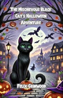 Mischievous Black Cat's Halloween Adventure : Halloween Series