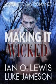 Making It Wicked : The Making It Series, #8