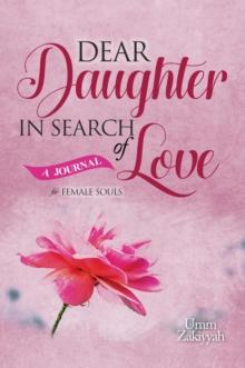 Dear Daughter In Search of Love: A Journal for Female Souls : Feminine Soul Reset