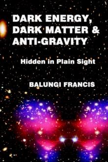 Dark Energy, Dark Matter and Anti-Gravity