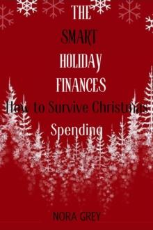 Smart Holiday Finances: How to Survive Christmas Spending