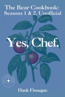 Yes, Chef. The Bear Cookbook: Seasons 1 & 2, Unofficial