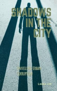 Shadows in the City: Unveiling Urban Corruption