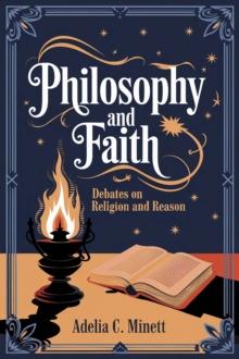 Philosophy and Faith: Debates on Religion and Reason