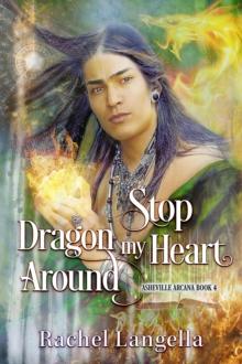 Stop Dragon my Heart Around : Asheville Arcana, #4