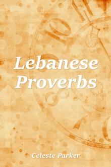 Lebanese Proverbs : Proverbs, #28