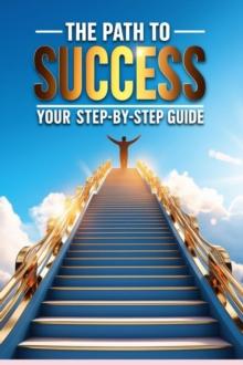 Path to Success: Your Step-by-Step Guide