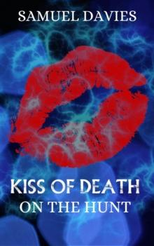 Kiss of Death : On The Hunt, #5