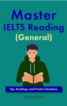 Master IELTS Reading (General): Tips, Readings, and Practice Questions