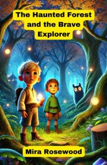 Haunted Forest and the Brave Explorer : Dreamland Tales Book Series