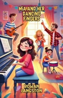 Mia and Her Dancing Fingers : Adventure and Exploration Stories