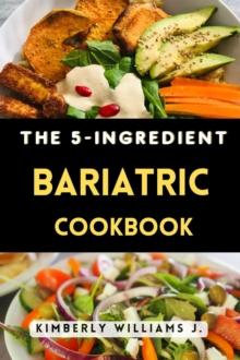 5-Ingredient Bariatric Cookbook