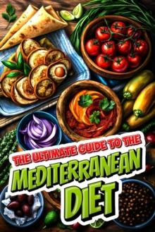 Ultimate Guide to the Mediterranean Diet