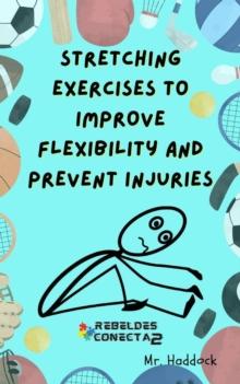 StreTchinG EXerciseS to ImPRove FleXiBility and PreVent InJurieS