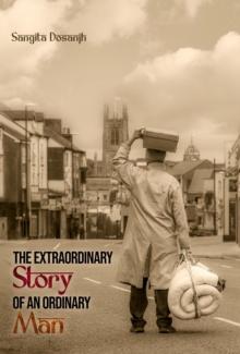 Extraordinary Story Of An Ordinary Man