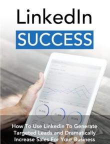 LinkedIn Success: Mastering LinkedIn Marketing