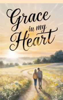 Grace in My Heart : Christian romance fiction, #2