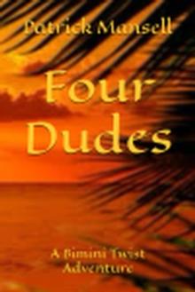 Four Dudes : Bimini Twist Adventures, #6