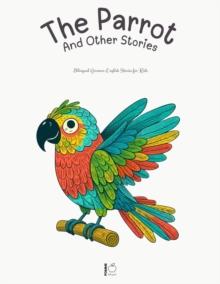 Parrot And Other Stories: Bilingual German-English Stories for Kids