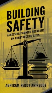 Building Safety: Assessing Training Programs on Construction Sites