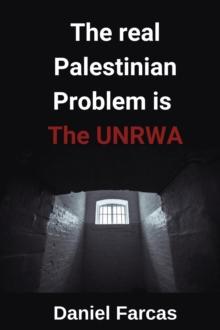 real Palestinian Problem is The UNRWA